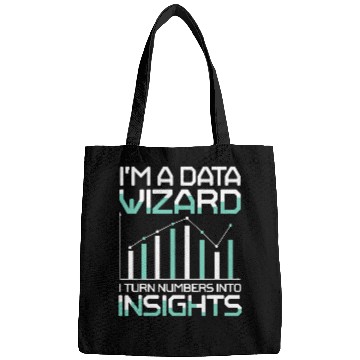Discover Im A Data Wizard I Turn Numbers Into Insights Bags