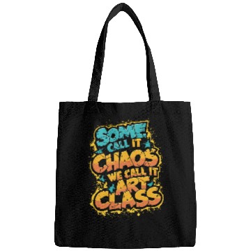 Discover Some Call It Chaos We Call It Art Class Teacher Student 1 Bags