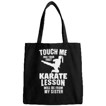 Discover Touch Me and Your First Karate Lesson Will Be From My Sister Bags