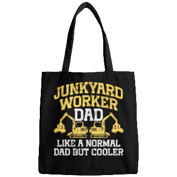 Discover Scrapyard Like a normal dad Junkyard Worker Bags
