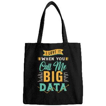 Discover I Love It When You Call Me Computer Engineering Data Mining Bags