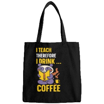Discover I Teach Therefore I Drink Coffee Cute Back To School Teacher Bags