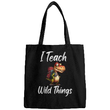 Discover I Teach Wild Things Dinosaur School Teacher Saurus TRex Bags