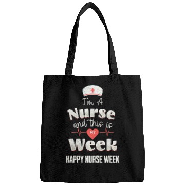 Discover Im A nurses This Is My Week Happy nurses Week Bags