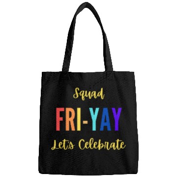 Discover Lets Celebrate Squad happy FRIYAY Teacher Student Friday Bags