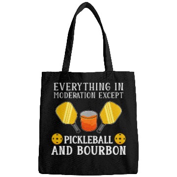Discover Funny Everything In Moderation Except Pickleball And Bourbon Bags