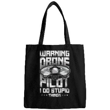 Discover Warning Drone Pilot I Do Stupid Things Bags