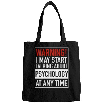 Discover Warning I May Start Talking About Psychology At Any Time Bags