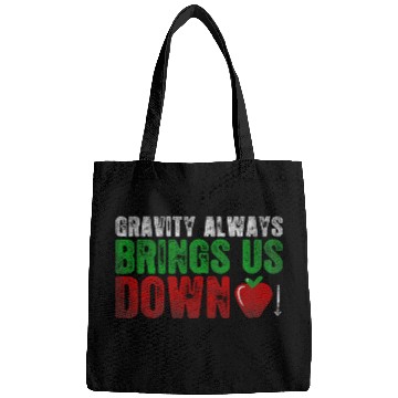 Discover Gravity Always Brings Us Down Physics Science Lovers Bags