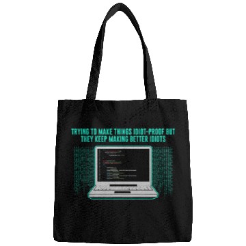 Discover Trying to Make Things Idiot Proof Computer Programming 2 Bags