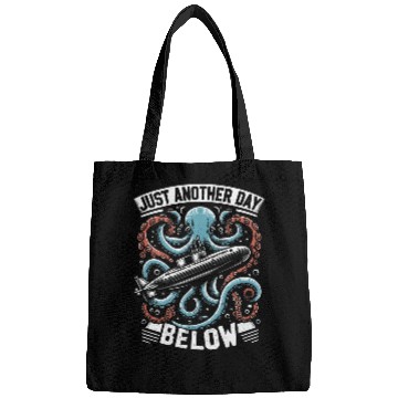 Discover Submariner Quote Just Another Day Below Submarine Kraken Bags