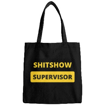 Discover SHITSHOW SUPERVISOR FUNNY WORK PLACE BOSS 1 Bags