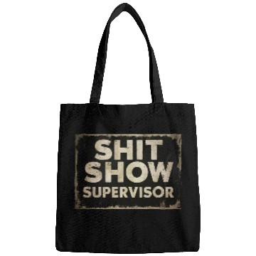 Discover Shit Show Supervisor Funny Parent Boss Manager Teacher 1 Bags