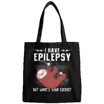 Discover Sloth I Have Epilepsy WhatT Your Excuse Support Month Bags