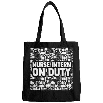 Discover nurses Intern Quote For A Nursing Student Clinicals Lover Bags