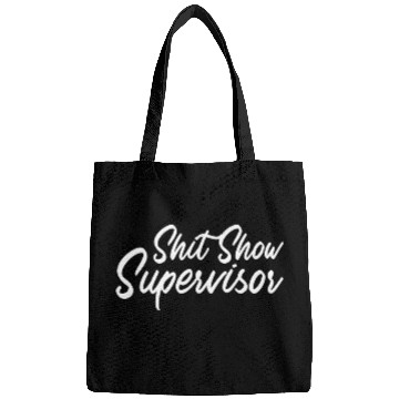 Discover Shit Show Supervisor Mom Boss Teacher Bags