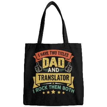 Discover I Have Two Titles Dad And Translator Fathers Day Bags