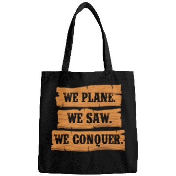 Discover We Plane We Saw We Conquer Woodworker Handyman Carpenter Bags