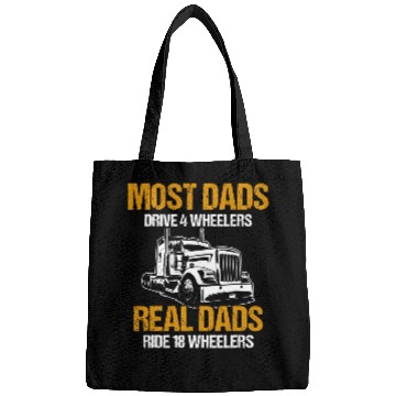 Discover Trucker Dads Drive 4 Wheelers Real Dads Ride 18 Wheeler Bags