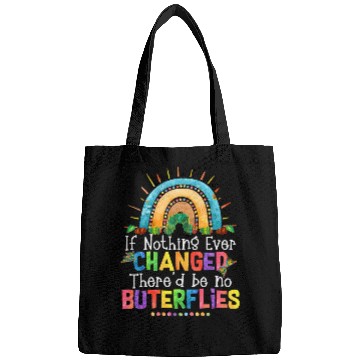 Discover Rainbow If Nothing Ever Changed Thered Be No Butterflies Bags