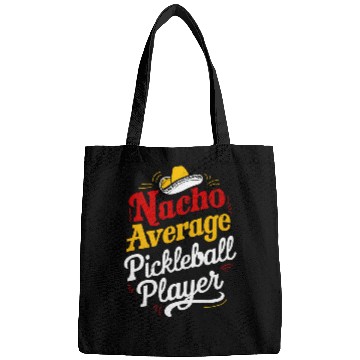 Discover Funny nacho Average Pickleball Player Cinco De Mayo Bags