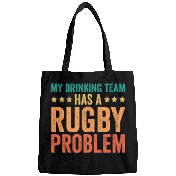Discover Funny My Drinking Team Has A Rugby Problem Rugby Fans Bags