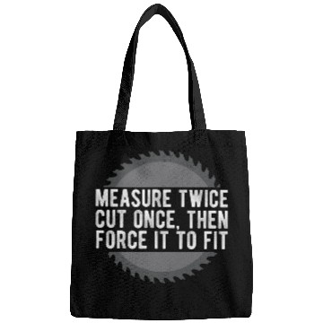 Discover Measure Twice Cut Once Woodworker Carpentry Dad Husband Bags