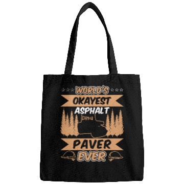 Discover WorldsOkayest Asphalt Paver Ever Occupation Bags