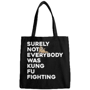 Discover Surely Not Everybody Was Kung Fu Fighting Sloth Bags