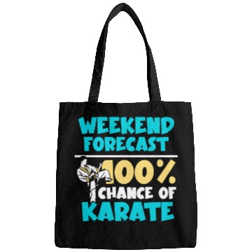 Discover Weekend forecast 100 chance of Karate Bags