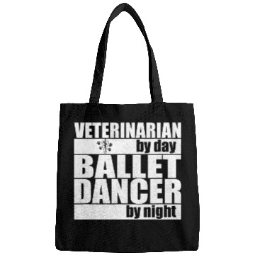 Discover Veterinarian by Day Ballet Dancer by Night Bags