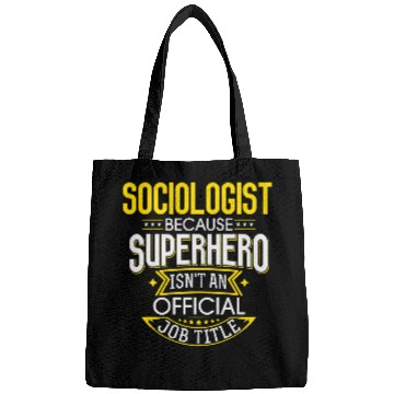 Discover Sociologist Idea Funny Superhero Job Sociologist Bags