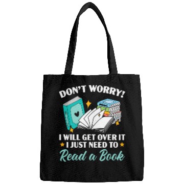Discover Dont Worry Ill Get Over It I Just Need To Read A Book Bags