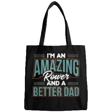 Discover Im An Amazing Rower And A Better Dad Rowing Crew Gift Bags