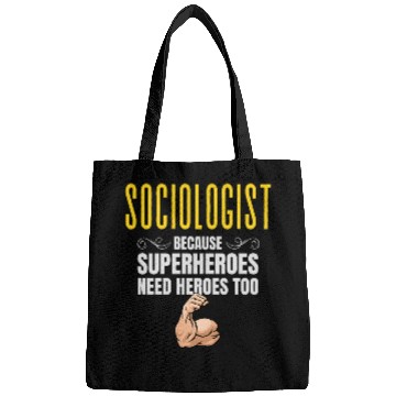 Discover Sociologist Because Superheroes Need Heroes Too Bags