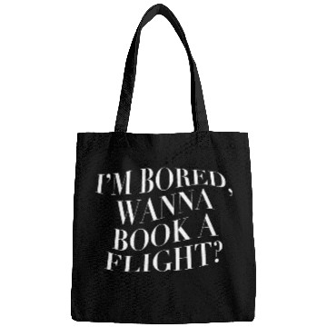 Discover IM BORED WANNA BOOK A FLIGHT WHITE Bags