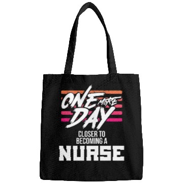Discover Nursing Student One More Day Closer Becoming a nurses Bags