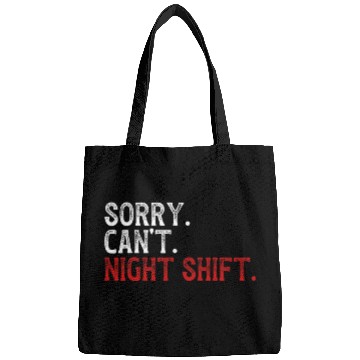 Discover Sorry Cant Night Shift Worker Overnight Work Shift Bags