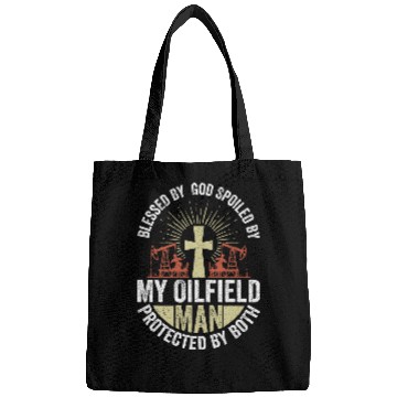 Discover Spoiled By My Oilfield Man Protected By Both Oil Rig Worker Bags