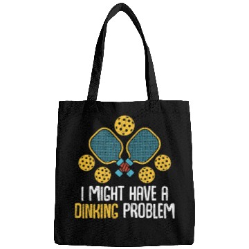 Discover Might Have Dinking Problem Pickleball Player Paddle Graphic Bags