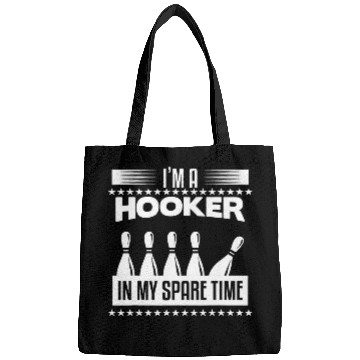 Discover Im A Hooker In My Spare Time Bowling Bowl 1 Bags