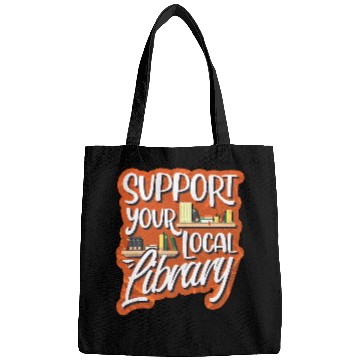 Discover Support Your Local Library Library Lover Book Reader Bags