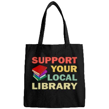 Discover Support Your Local Library Book Readers Lovers Bags