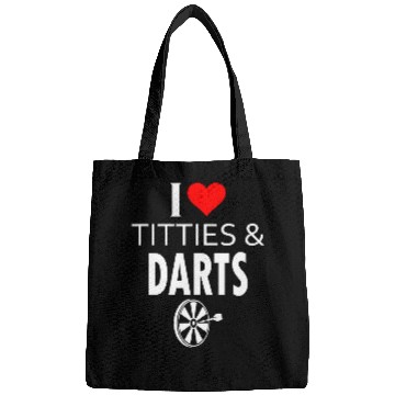 Discover I Love Titties and Darts Bags