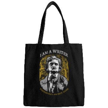 Discover Edgar Allan Poe I Am A Writer Therefore I Am Not Sane Quote Bags