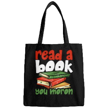Discover Read A Book You Moron Funny Stupid Person Mistakes Maker Bags
