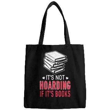 Discover Not Hoarding If Books Book Lover Bookworm Book Reading Bags