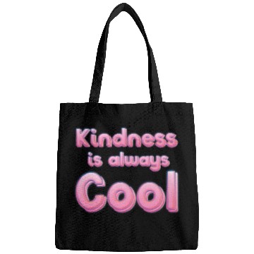 Discover Kindness is always cool Bags