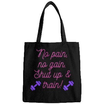Discover No Pain No Gain Shut Up Train Bags
