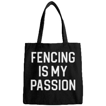 Discover Fencing Is My Passion Bags